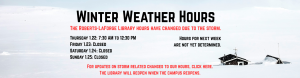 Due to the storm we will be closed from Thursday January 22 through Sunday, January 25. We do not know when we are opening next week. Please click on the banner to go to DSU's winter storm page.
